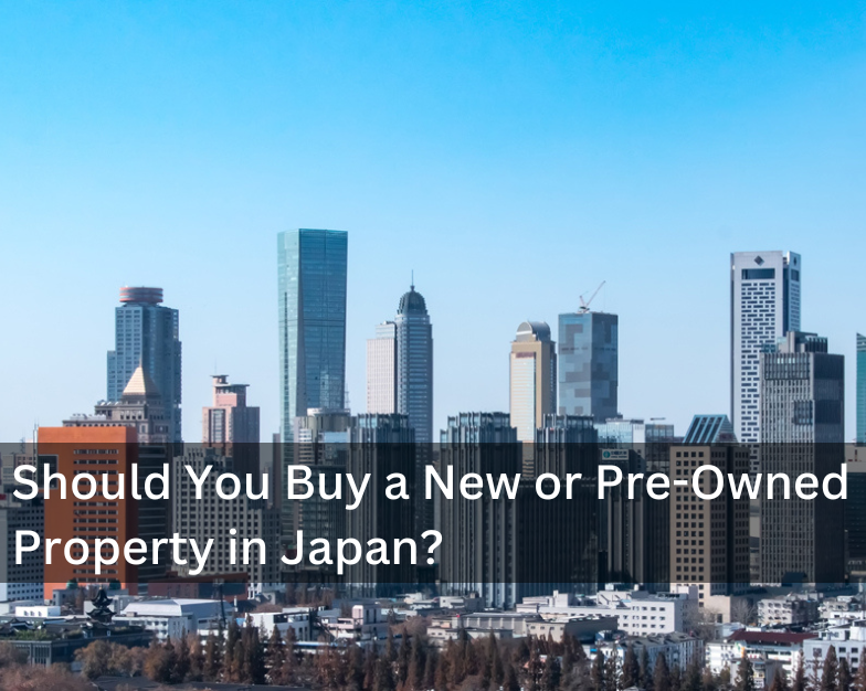 Should You Buy a New or Pre-Owned Property in Japan?